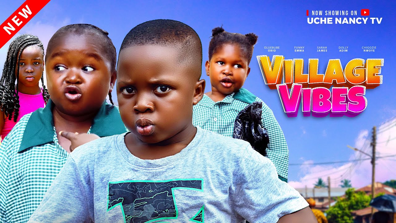 Village Vibes (2025) Latest Nollywood