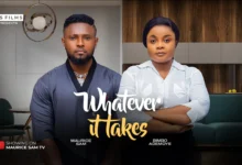 Whatever It Takes (2025) Latest Nollywood