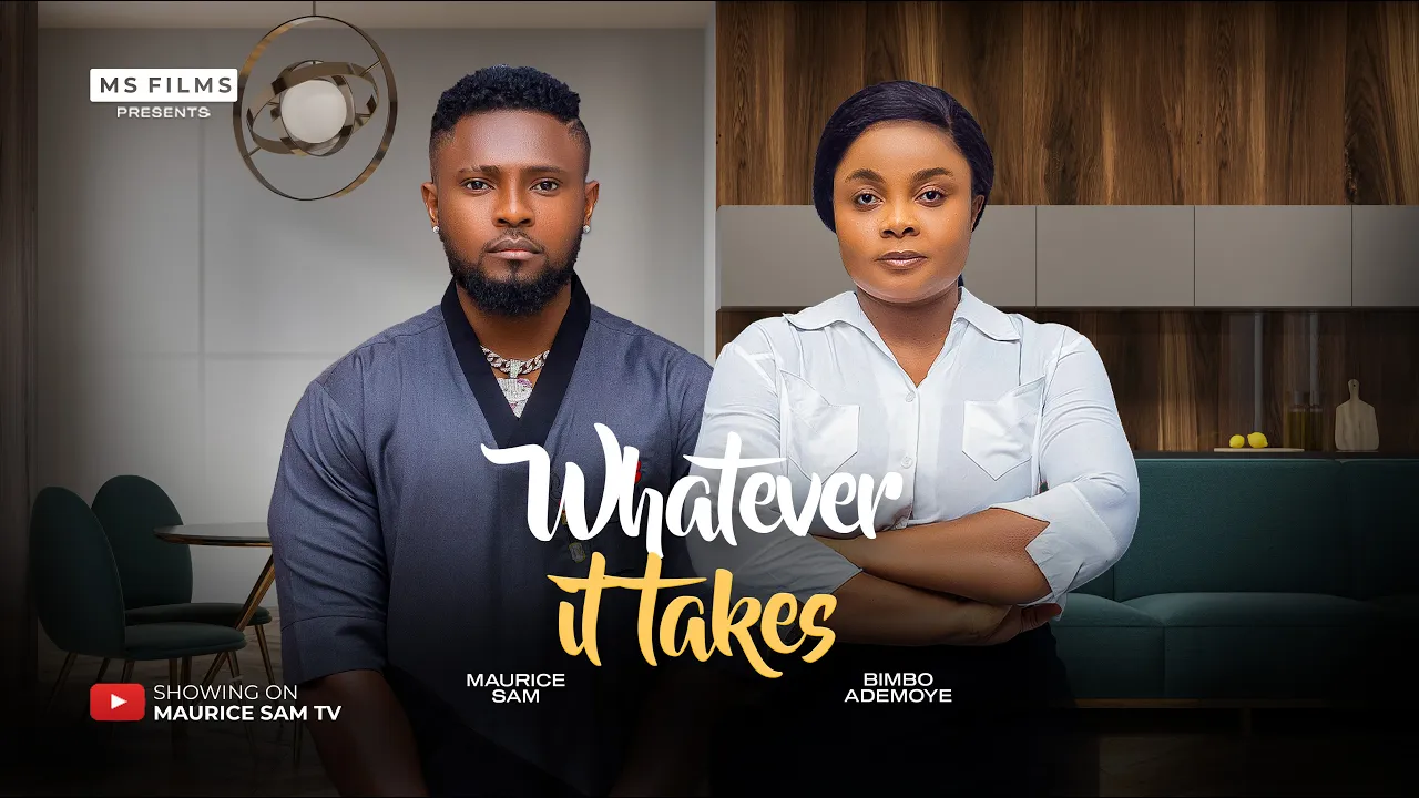 Whatever It Takes (2025) Latest Nollywood