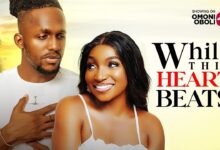 While This Heart Beats (2025) Latest Nollywood