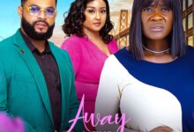 Away With My Heart (2025) Latest Nollywood