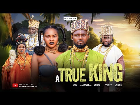 A True King (2025) Latest Nollywood