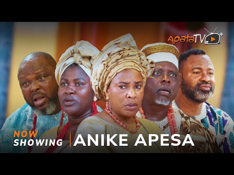 Anike Apesa (2025) Latest Yoruba