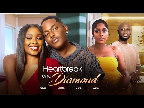 Heartbreak And Diamond (2025) Latest Nollywood