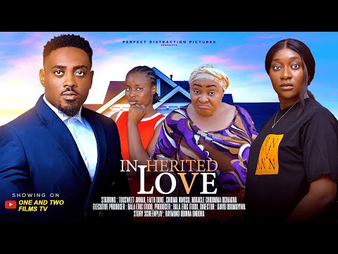 Inherited Love (2025) Latest Nollywood