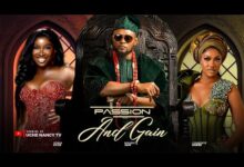 Passion And Gain (2025) Latest Nollywood