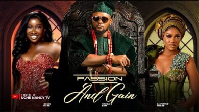 Passion And Gain (2025) Latest Nollywood