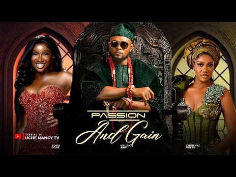 Passion And Gain (2025) Latest Nollywood