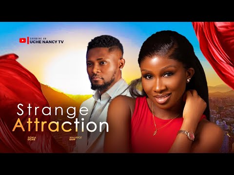Strange Attraction (2025) Latest Nollywood