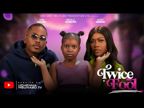 Twice A Fool (2025) Latest Nollywood