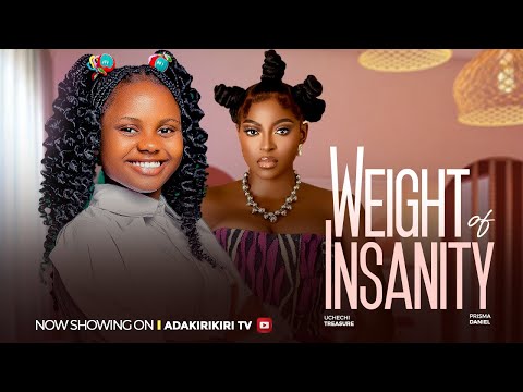 Weight Of Insanity (2025) Latest Nollywood
