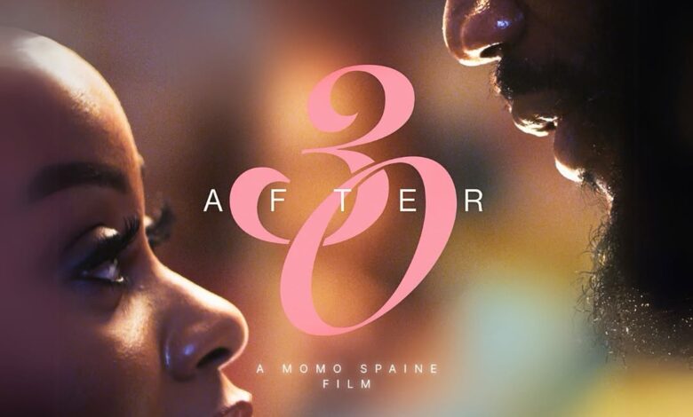 After 30 (2025) Latest Nollywood