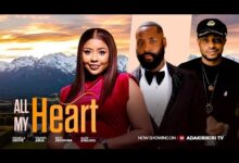 All My Heart (2025) Latest Nollywood