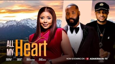 All My Heart (2025) Latest Nollywood