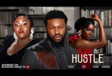 Blood And Hustle (2025) Latest Nollywood