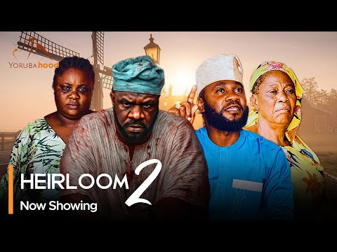Heirloom Part 2 (2025) Latest Yoruba