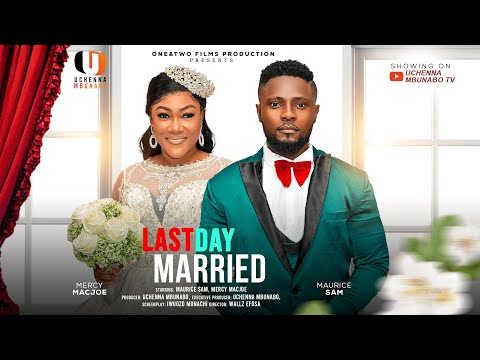 Last Day Married (2025) Latest Nollywood