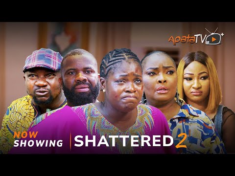 Shattered 2 (2025) Latest Yoruba
