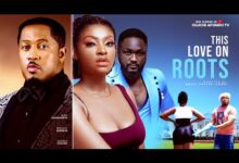 This Love On Roots (2025) Latest Nollywood