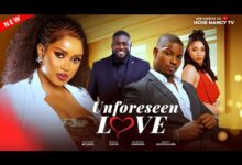Unforeseen Love (2025) Latest Nollywood