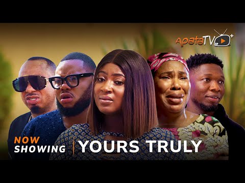 Yours Truly (2025) Latest Yoruba