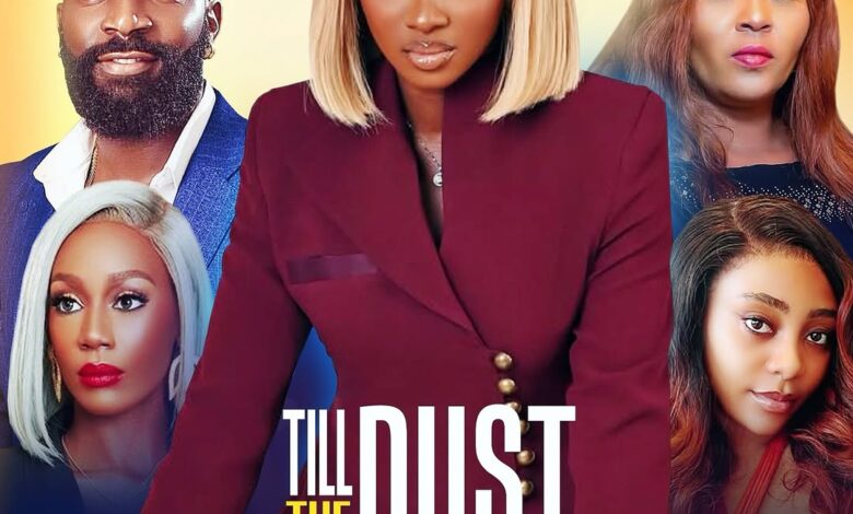 Till The Dust Settles (2025) Latest Nollywood