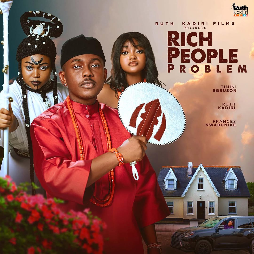 Rich People Problem (2025) Latest Nollywood