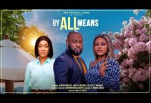By All Means (2025) Latest Nollywood