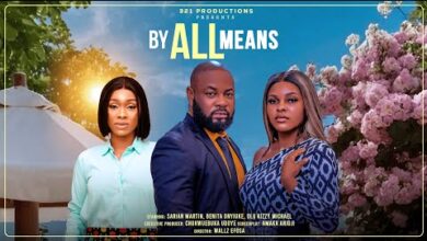 By All Means (2025) Latest Nollywood