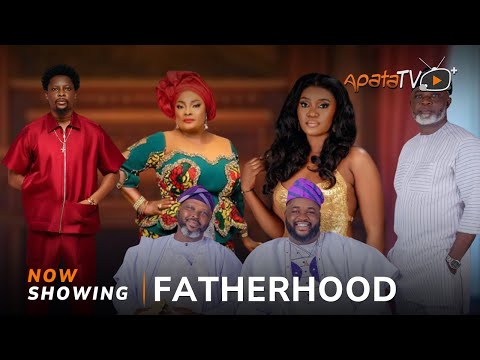 Fatherhood (2025) Latest Yoruba
