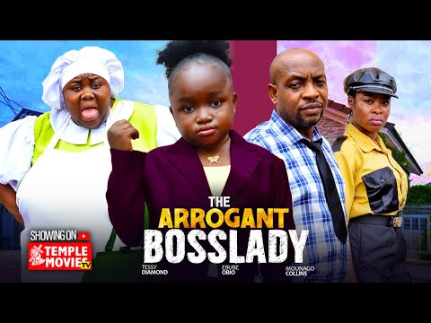 The Arrogant Boss Lady (2025) Latest Nollywood
