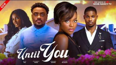 Untill You (2025) Latest Nollywood