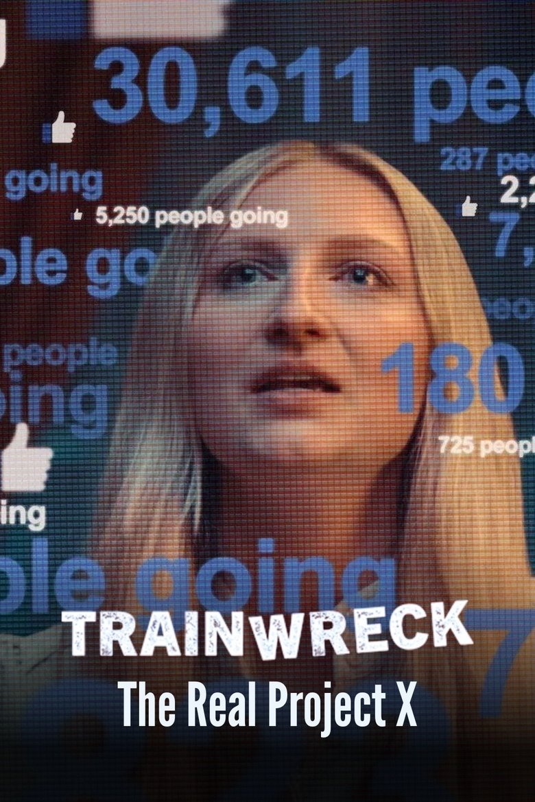 Trainwreck: The Real Project X
