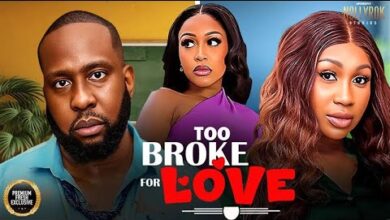 Too Broke For Love (2025) Latest Nollywood