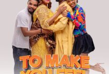 To Make You Feel (2025) Latest Nollywood